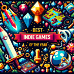 The Best Indie Games of the Year: Our Top Picks